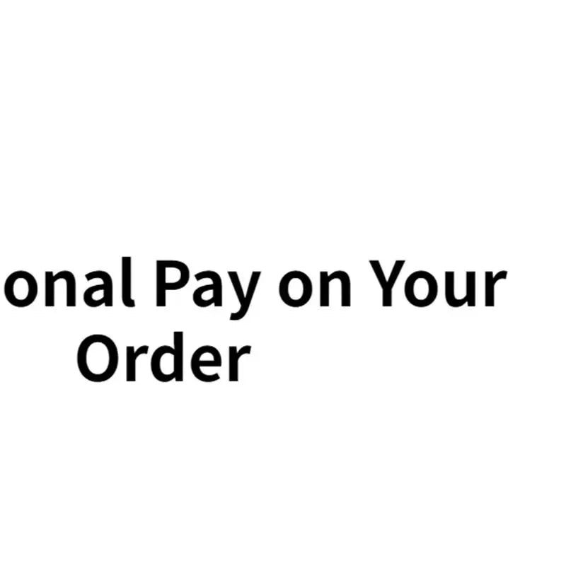Additional Pay on Your Order-50